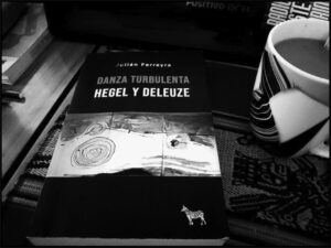Sobre Danza turbulenta. Hegel y Deleuze, de Julián Ferreyra – por Leonardo Fabián Sai